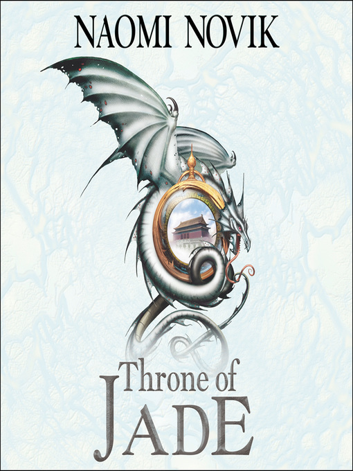 Title details for Throne of Jade by Naomi Novik - Wait list